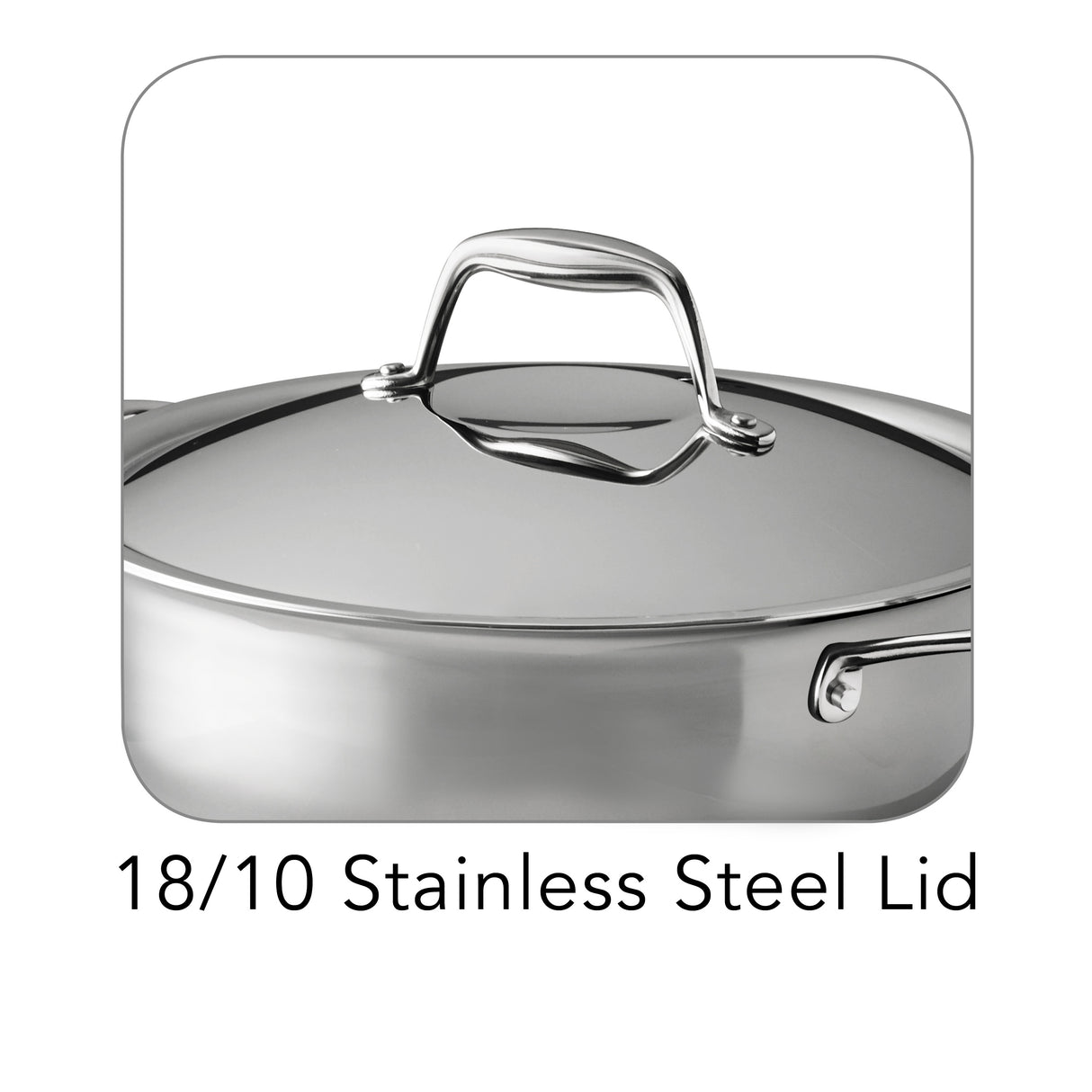 Signature 4 Quart Tri-Ply Clad Stainless Steel Covered Universal Pan